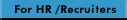 For HR / Recruiters